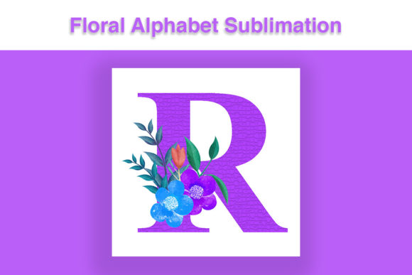 Floral Alphabet Sublimation Design Guide