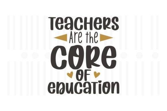 Teachers Are the Core of Education
